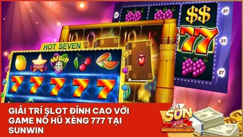 Game Nổ Hũ Xèng 777 Tại Sunwin