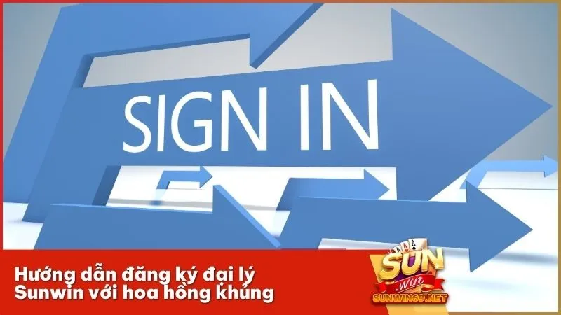 Hướng dẫn đăng ký đại lý Sunwin với hoa hồng khủng