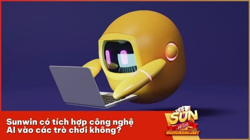 Sunwin có tích hợp công nghệ AI vào các trò chơi không?